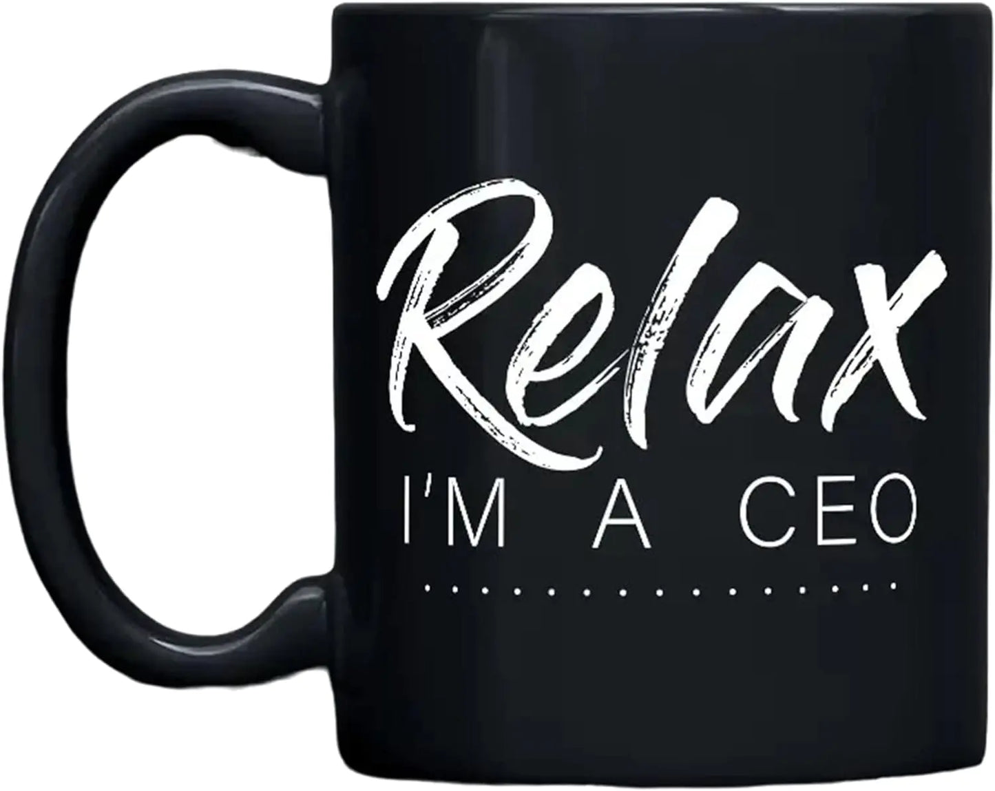 Relax I'M A CEO 11oz Coffee Mug